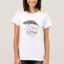 Under His Wings You Will Find Refuge T-Shirt