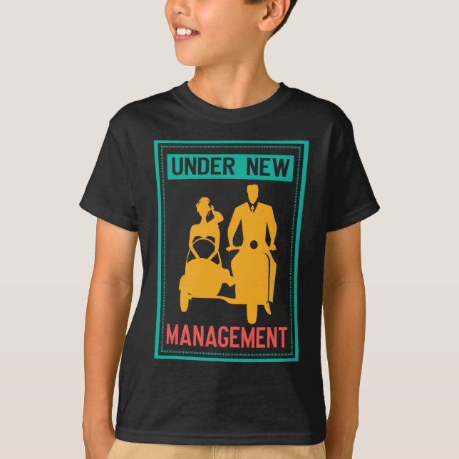 Under New Management Bachelor Party Wedding Marria T-Shirt (Front)
