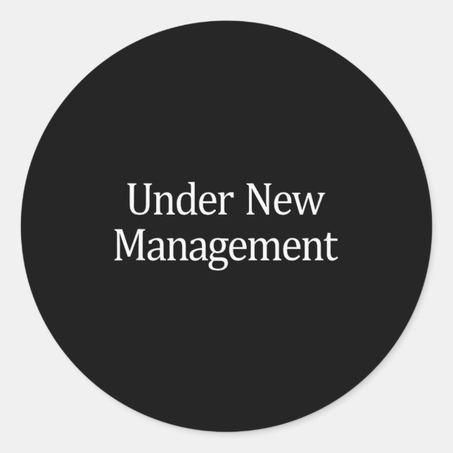 Under New Management -  Classic Round Sticker (Front)