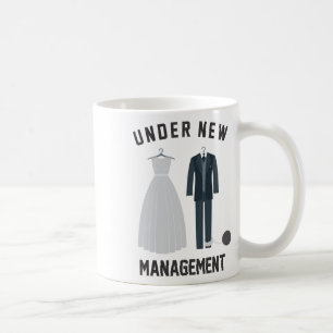 Under New Management For Bride And Groom Marriage Coffee Mug
