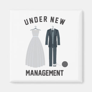 Under New Management For Bride And Groom Marriage  Magnet