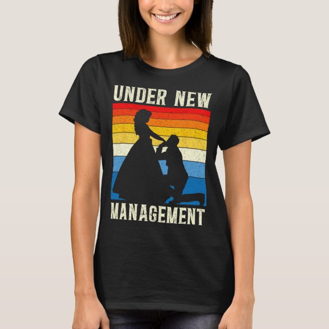 Under New Management Groom Wedding Bachelor Party  T-Shirt (Front)