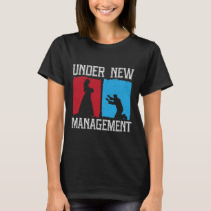 Under New Management Groom Wedding Bachelor Party  T-Shirt