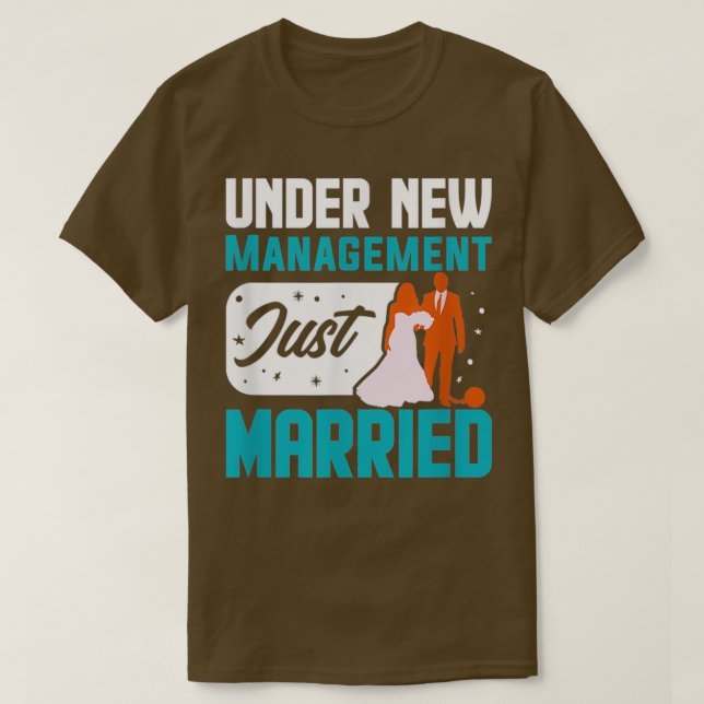 Under New Management Just Married Bachelor Party 1 T-Shirt (Design Front)