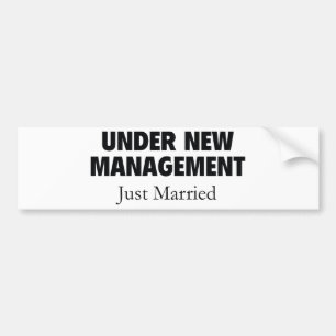Under New Management. Just Married. Bumper Sticker