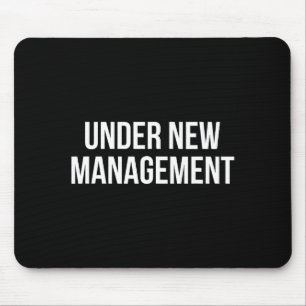 Under New Management Mouse Pad