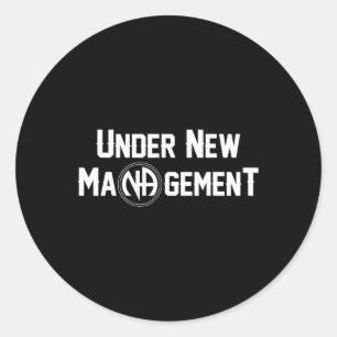 Under New Management Narcotics Anonymous Design  Classic Round Sticker