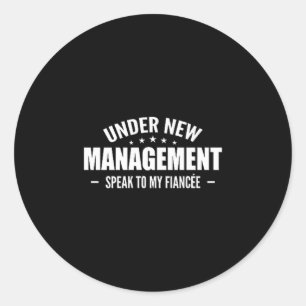 Under New Management Speak To My Fiancée - Future  Classic Round Sticker