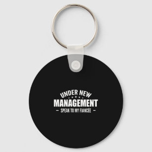 Under New Management Speak To My Fiancée - Future  Key Ring