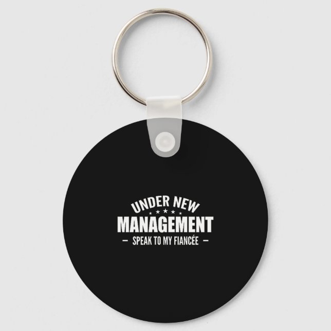 Under New Management Speak To My Fiancée - Future  Key Ring (Front)