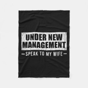 Under New Management Speak To My Wife Fleece Blanket