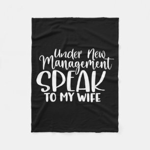 Under New Management Speak to My Wife Fleece Blanket