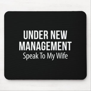 Under New Management - Speak To My Wife - Mouse Pad