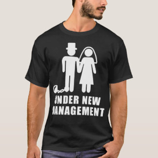 Under new management wedding bachelor party  T-Shirt