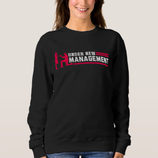 Under New Management Wedding Men Bachelor Party 2 Sweatshirt