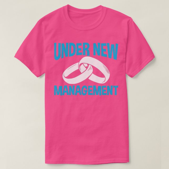 Under new managment T-Shirt (Design Front)