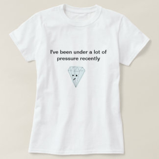 Under pressure T-Shirt