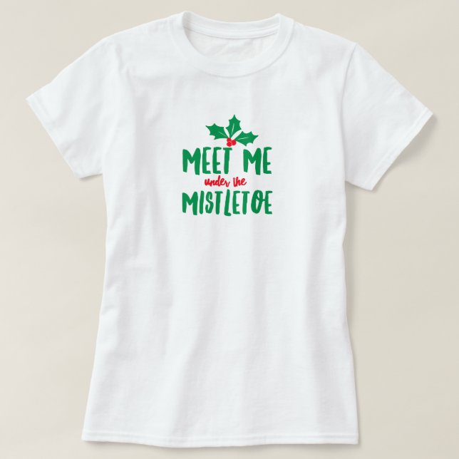 Under the Mistletoe T-Shirt (Design Front)
