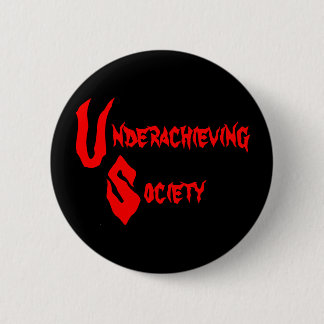 Underachieving Society Button