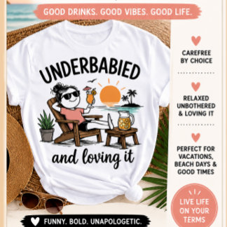 Underbabied and Loving It!  Tri-Blend Shirt