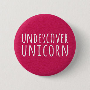 Undercover Unicorn Funny Quote 6 Cm Round Badge