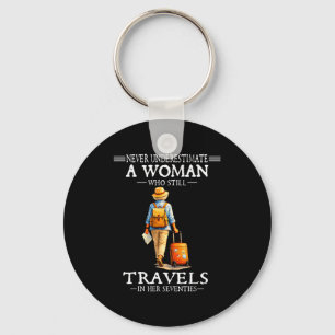 Underestimate a woman who travels in her 70s key ring