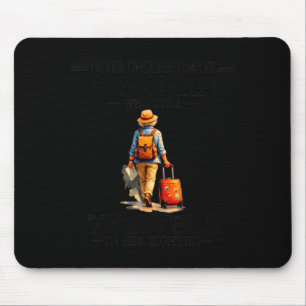 Underestimate a woman who travels in her 80's mouse pad