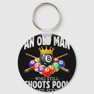 Underestimate an Old Man Shoots Pool in Sixties Key Ring