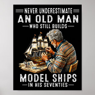 Underestimate An Old Man Who Builds Model Ships Poster