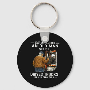 Underestimate an old man who drives trucks Underes Key Ring