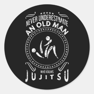Underestimate an Old Man Who Knows Jiu Jitsu BJJ Classic Round Sticker