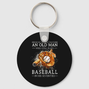Underestimate an old man who plays baseball key ring