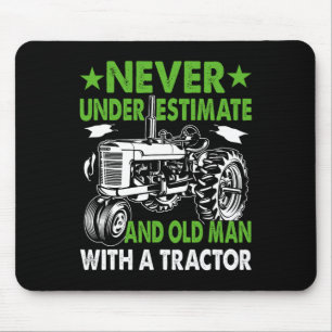 Underestimate An Old Man With A Tractor  Mouse Pad