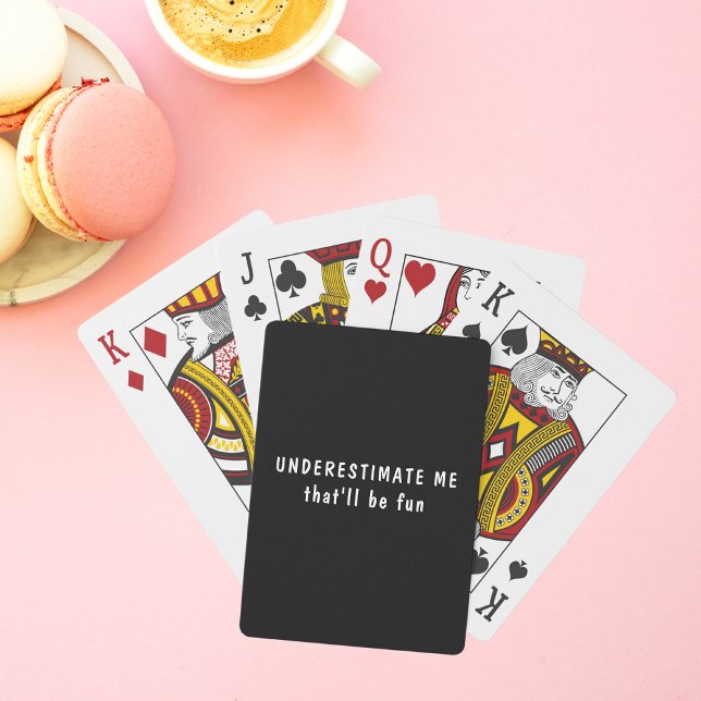 Underestimate Me Modern Funny Self Love Playing Cards (Creator Uploaded)