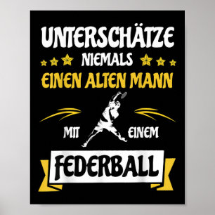 Underestimate Never An Old Man _ Badminton Shuttle Poster