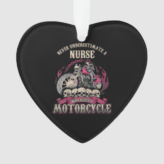 Underestimate Nurse Who Rides Motorcycle Biker Ornament