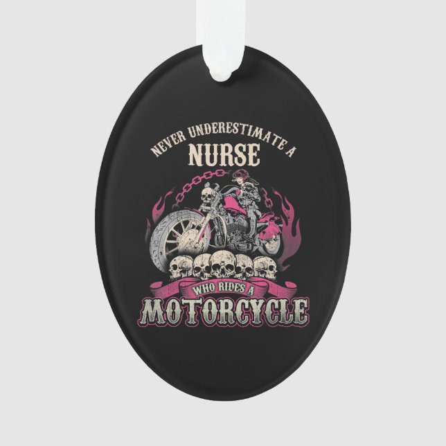 Underestimate Nurse Who Rides Motorcycle Biker Ornament (Front)