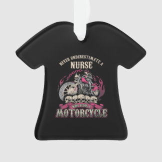 Underestimate Nurse Who Rides Motorcycle Biker Ornament