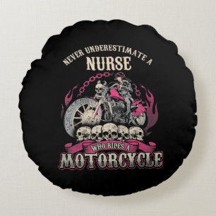 Underestimate Nurse Who Rides Motorcycle Biker Round Cushion