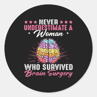 Underestimate Survived Brain Surgery Classic Round Sticker