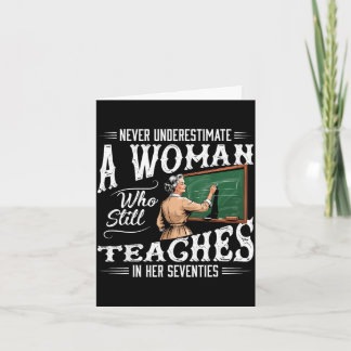 Underestimate woman who teaches in her seventies  card