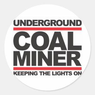 UNDERGROUND COAL MINER.jpg Classic Round Sticker
