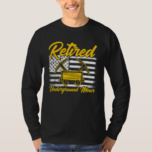 Underground Mining Retired American Coal Miner T-Shirt