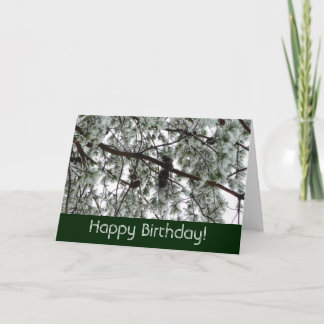 Underneath the Snow Covered Pine Birthday Card