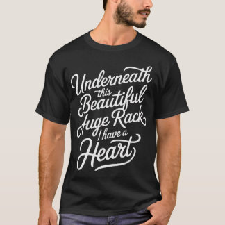 Underneath This Beautiful Huge Rack I Have A T-Shirt