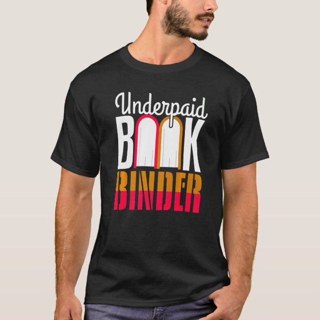 Underpaid Bookbinder Reading T-Shirt (Front)