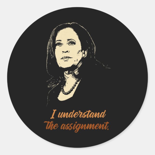 Understand The Ignment - Kamala Harris 2024 Electi Classic Round Sticker (Front)