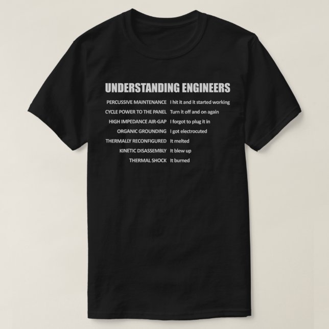 Understanding engineers percussive maintenance  T-Shirt (Design Front)