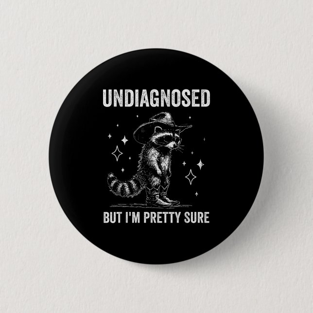 Undiagnosed But I'm Pretty Sure Funny Autism Racco 6 Cm Round Badge (Front)