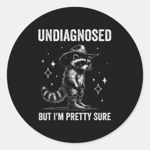 Undiagnosed But I'm Pretty Sure Funny Autism Racco Classic Round Sticker